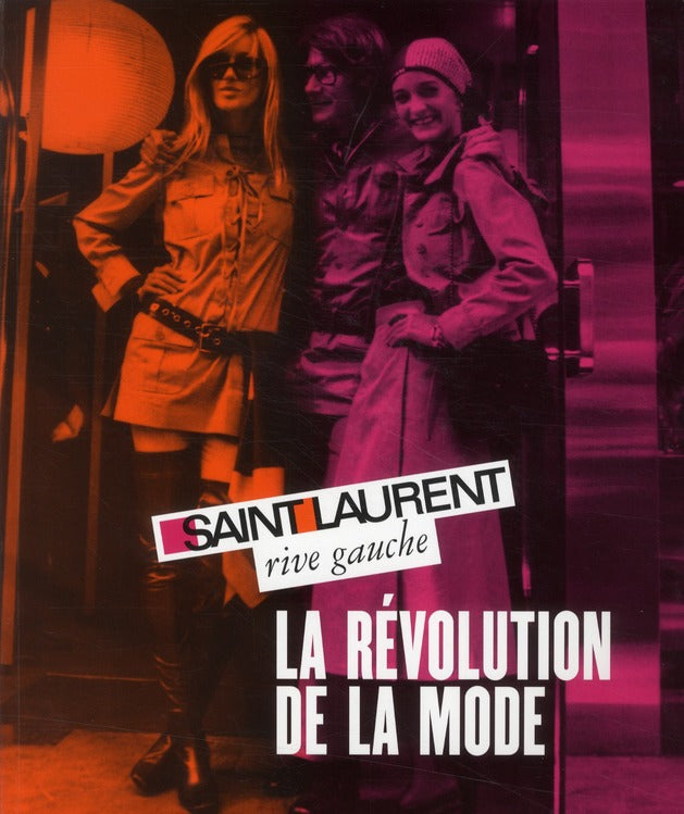 Saint Laurent rive gauche ; la révolution de la mode