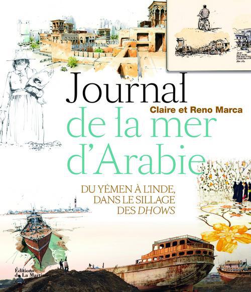 Journal de la mer d'Arabie ; voyage du Yémen à l'Inde, dans le sillage des dhows
