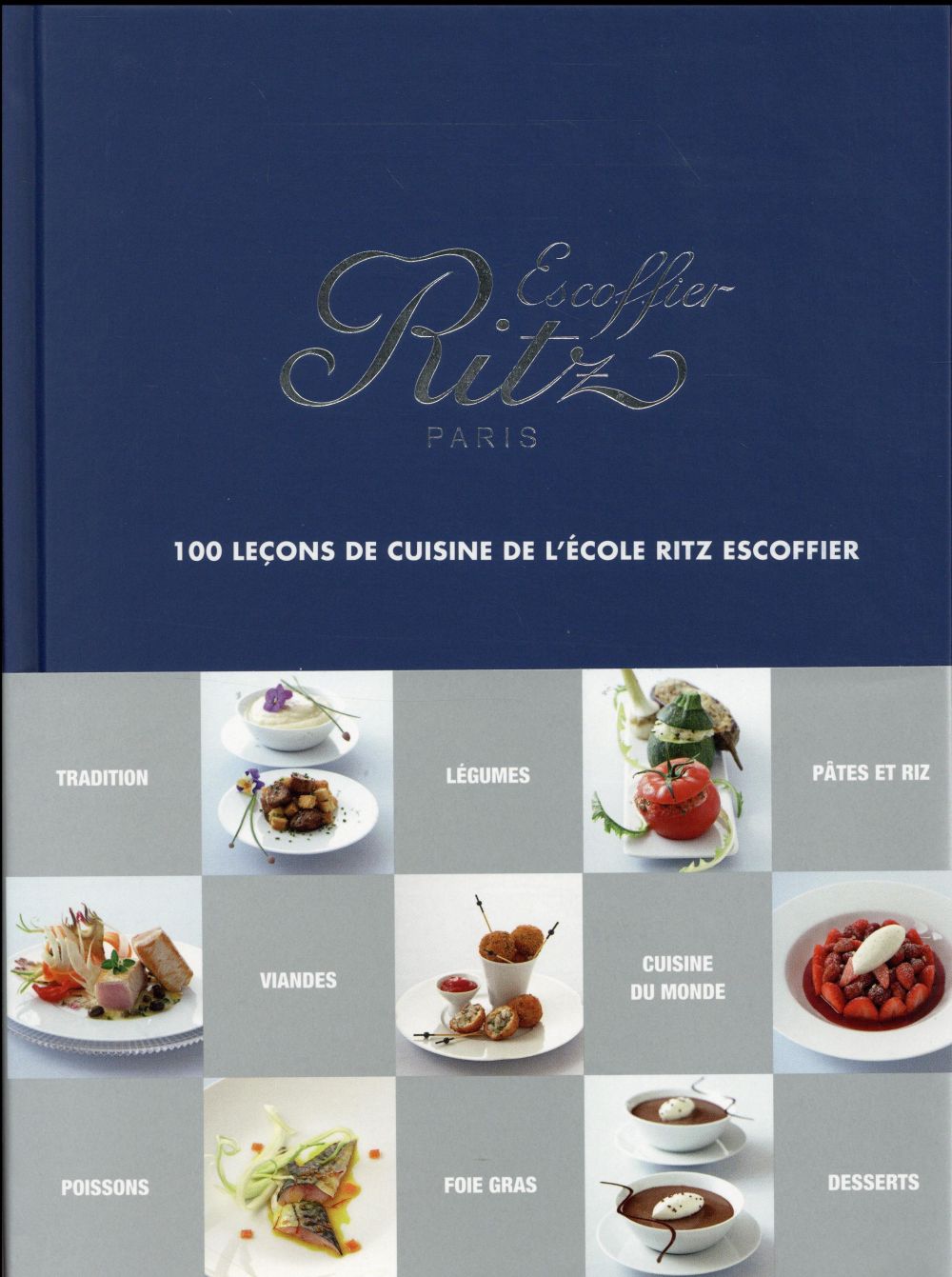 Ritz Escoffier Paris ; 100 lecons de cuisine de l'école Ritz Escoffier