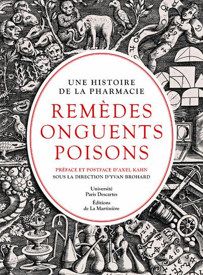 Remèdes, onguents, poisons ; une histoire de la pharmacie