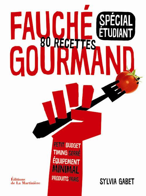 Fauché et gourmand ; 80 recettes ; spécial étudiant