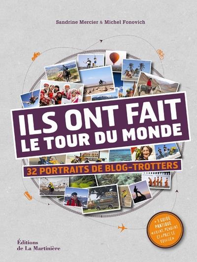 Ils ont fait le tour du monde ; 32 portraits de blog-trotters