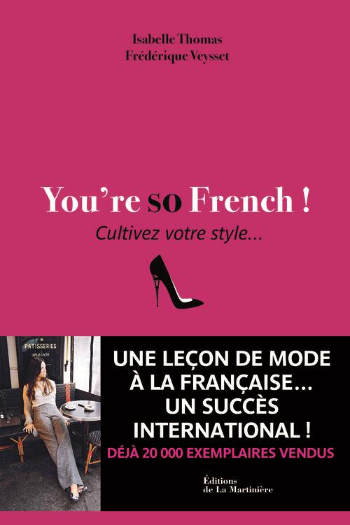 You're so French ! cultivez votre style...