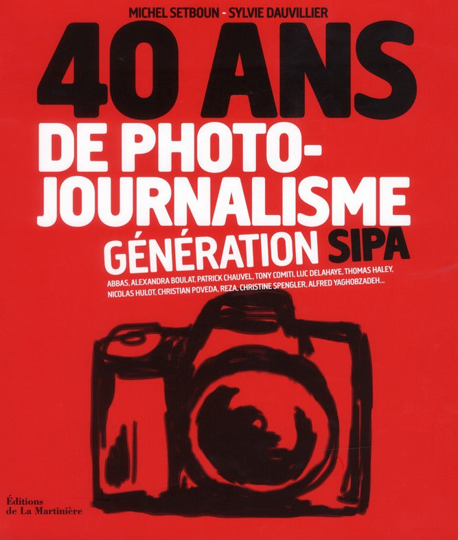 40 ans de photojournalisme ; génération Sipa