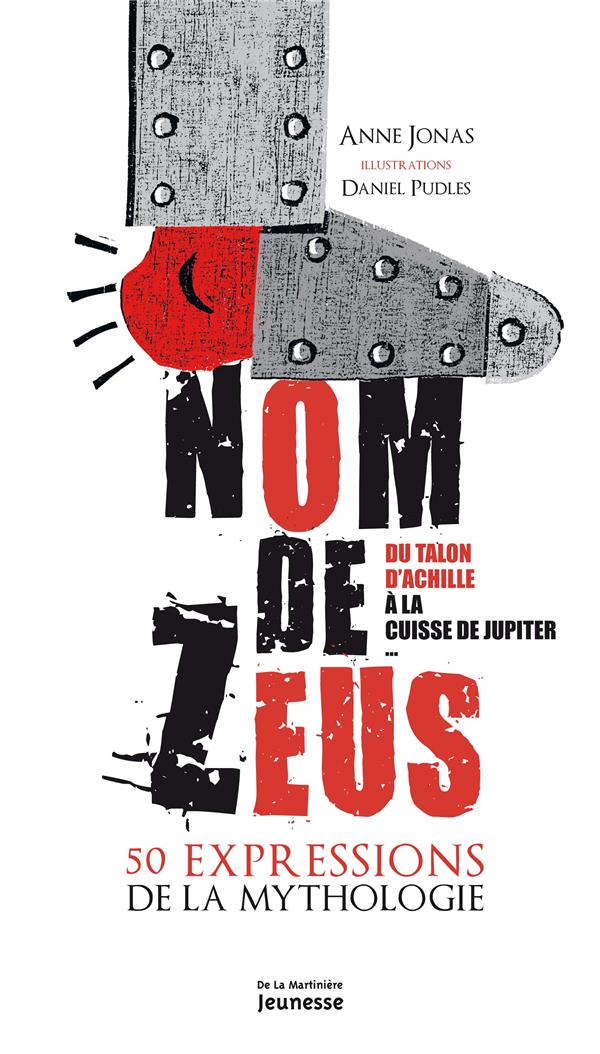 Nom de Zeus ; du talon d'Achille à la cuisse de Jupiter, 50 expressions de la mythologie