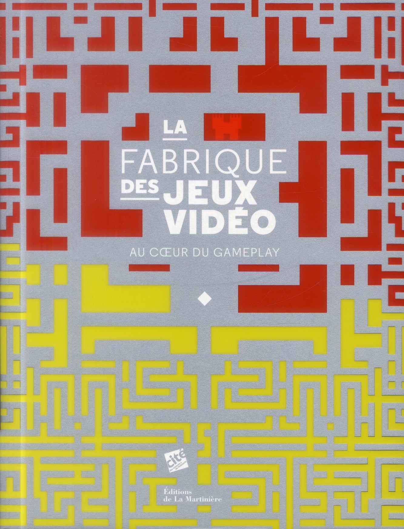 La fabrique des jeux vidéo ; au coeur du gameplay