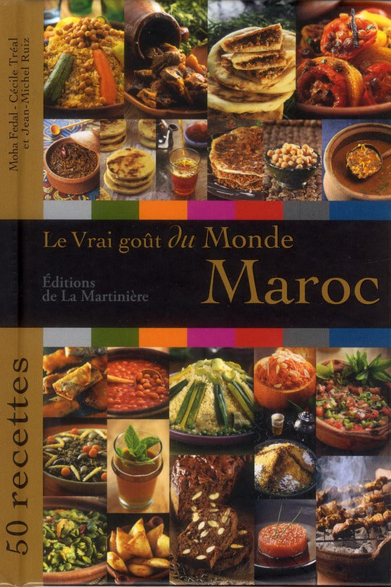 LE VRAI GOUT DU MONDE : Maroc ; 50 recettes - flash vidéo