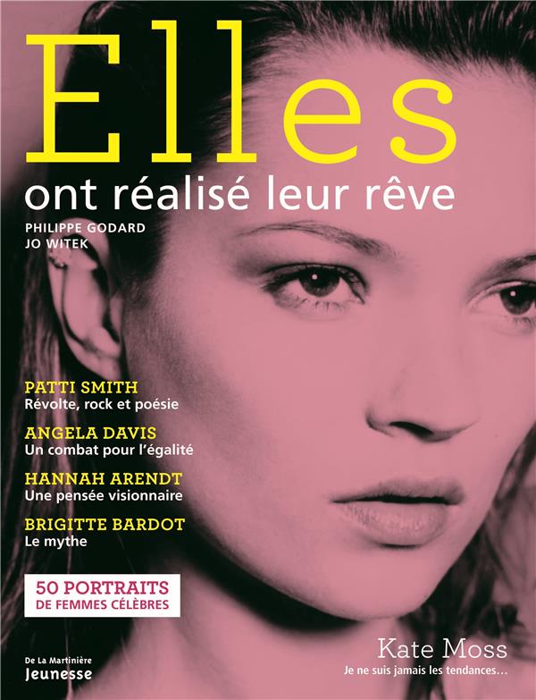Elles ont réalisé leur rêve ; 50 portraits de femmes célèbres