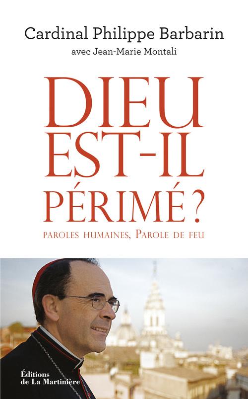 Dieu est-il périmé ? paroles humaines, parole de feu
