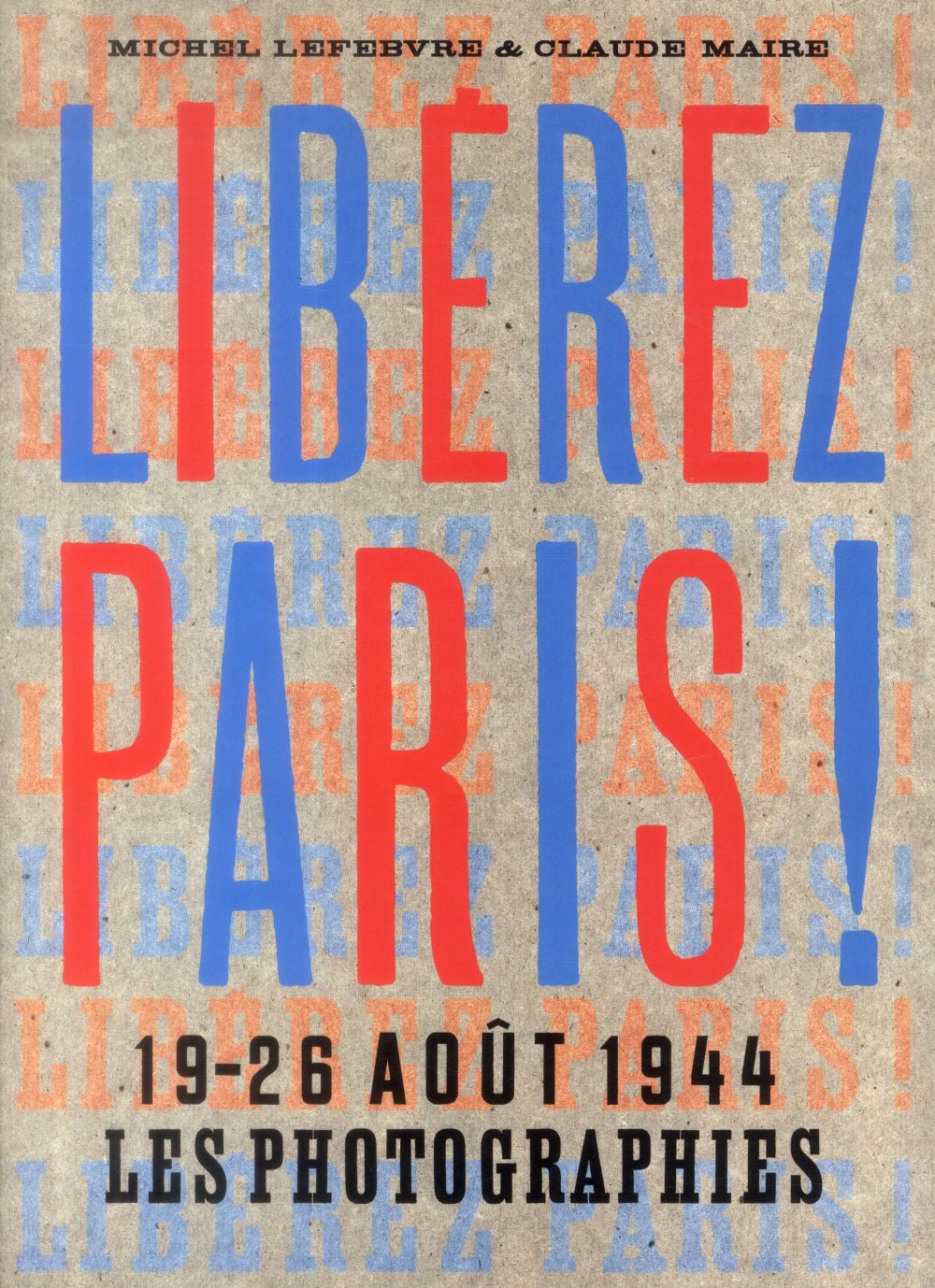 Libérez paris ! 19-26 août 1944 ; les photographies - flash vidéo