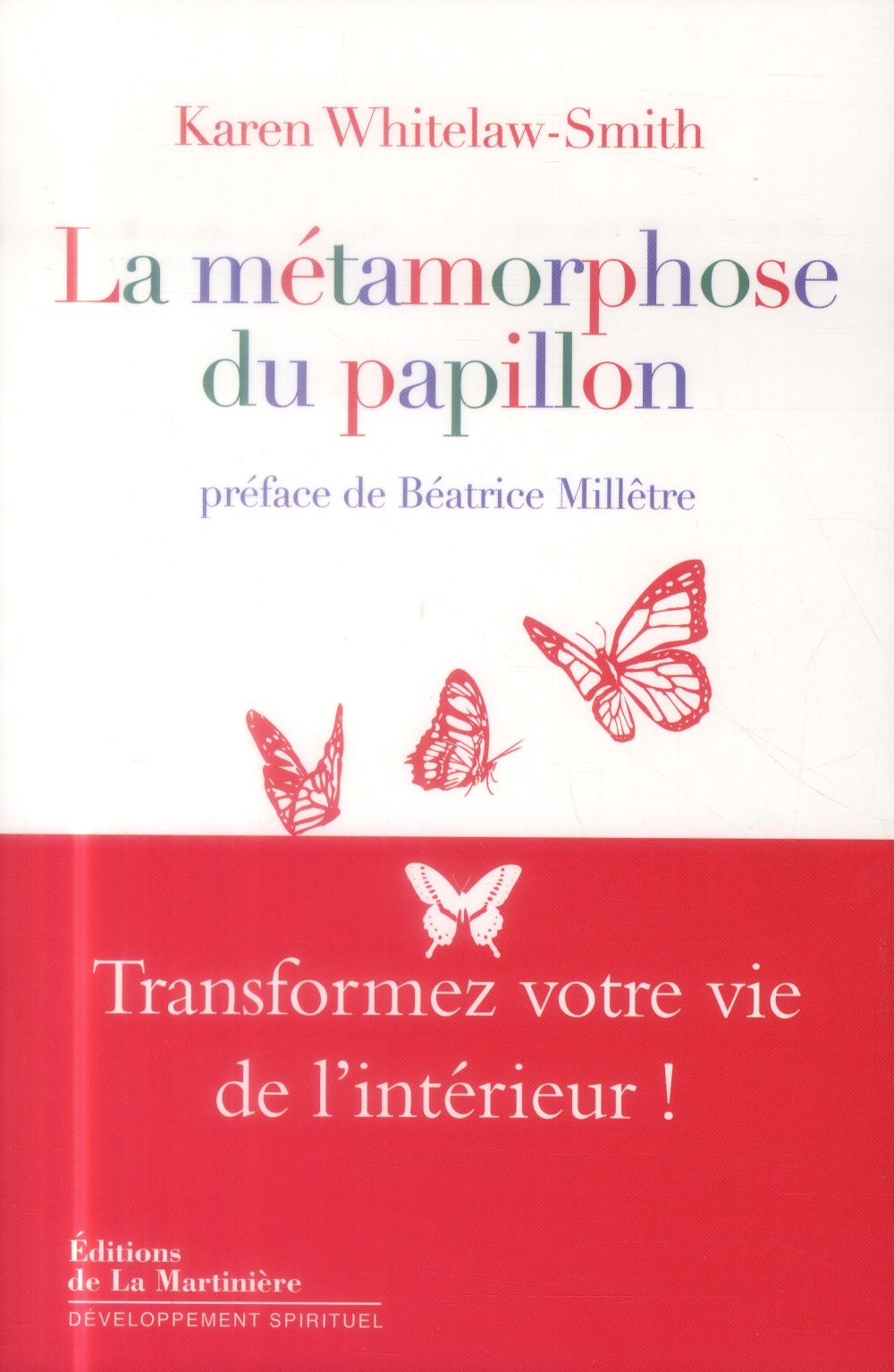 La métamorphose du papillon ; transformez-vous de l'intérieur !
