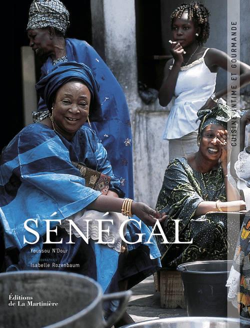 Sénégal ; cuisine intime et gourmande