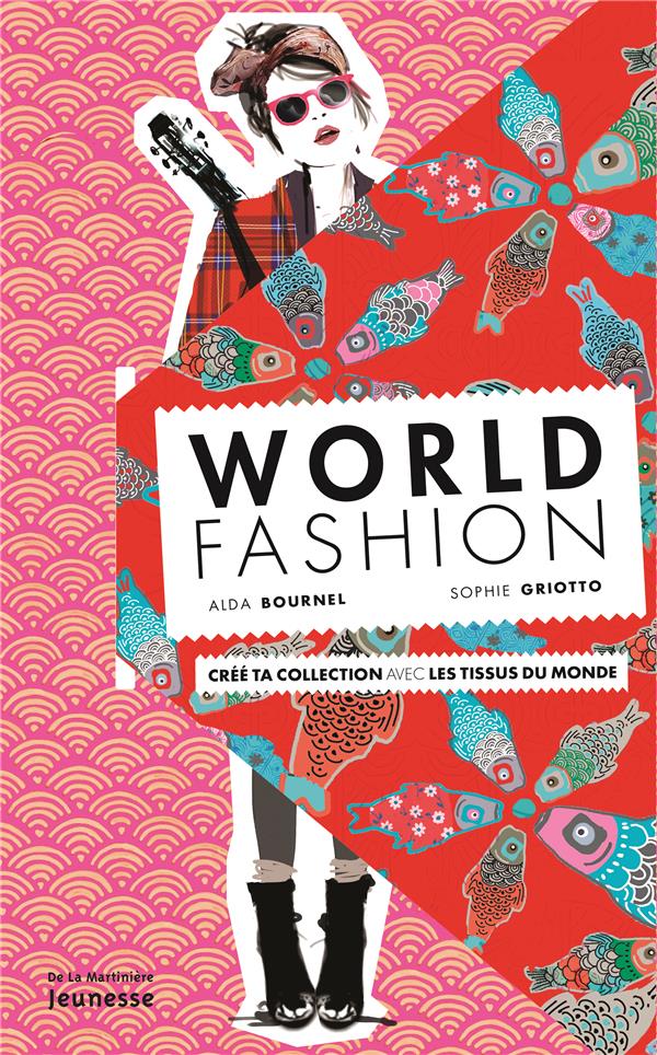 World fashion ; crée ta collection avec les tissus du monde