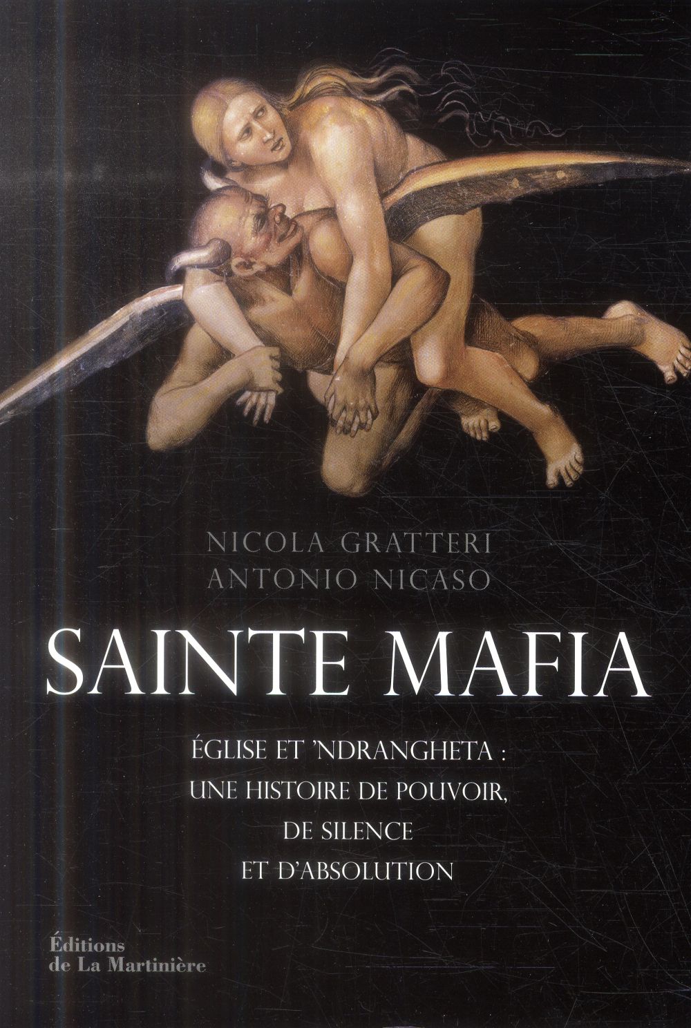 Sainte mafia ; église et 'Ndrangheta : une histoire de pouvoir, de silence et d'absolution