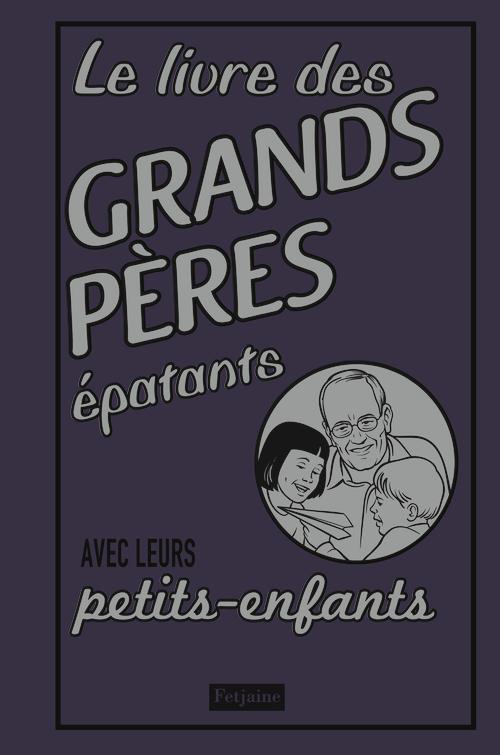Le livre des grands-pères épatants avec leurs petits-enfants - flash vidéo