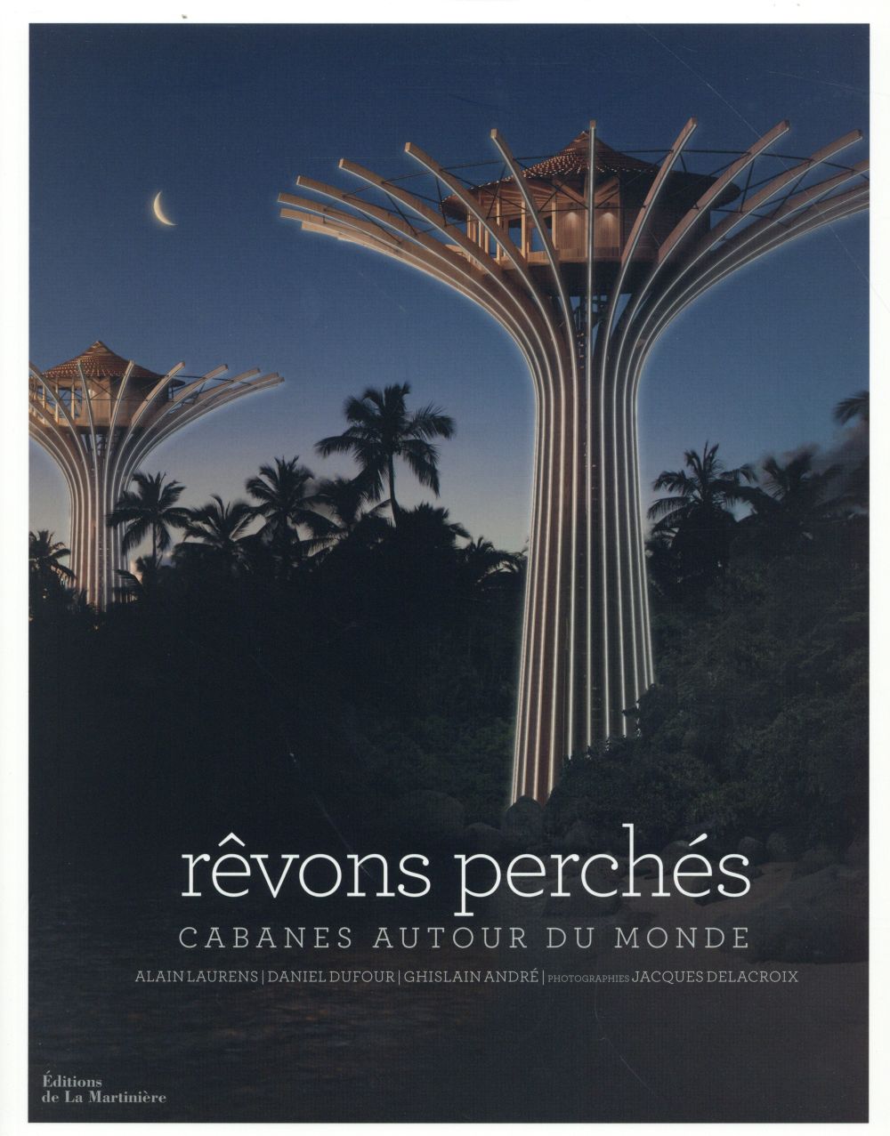 Rêvons perchés ; cabanes autour du monde - flash vidéo
