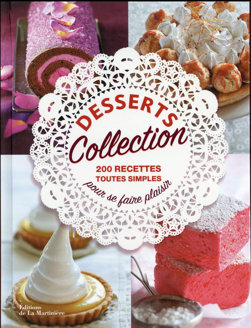 Desserts collection ; 200 recettes toutes simples pour se faire plaisir - flash vidéo