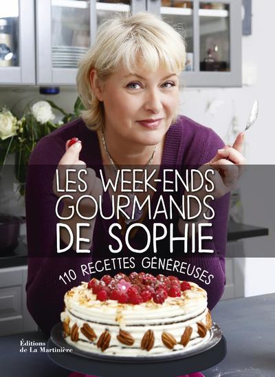 Week-ends gourmands de Sophie ; 110 recettes généreuses