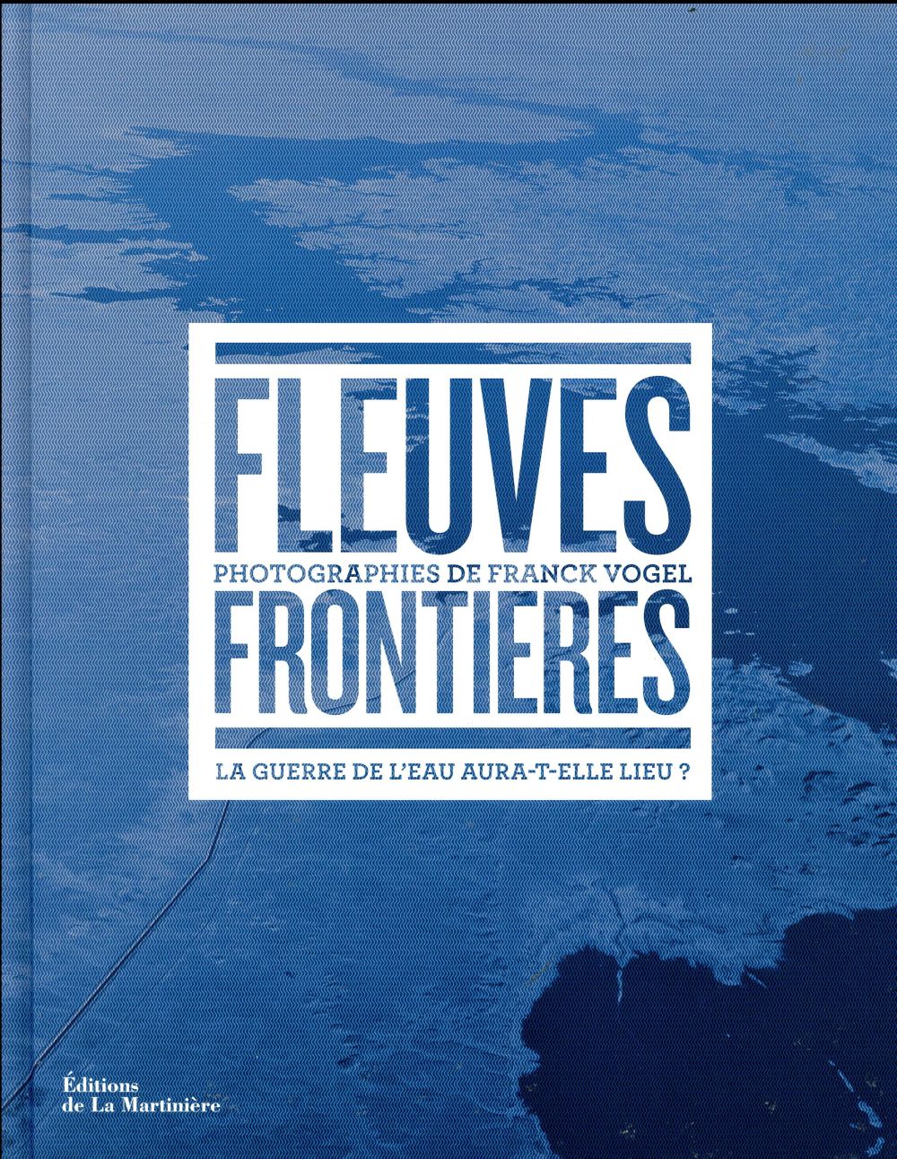 Fleuves frontières ; la guerre de l'eau aura-t-elle lieu ?