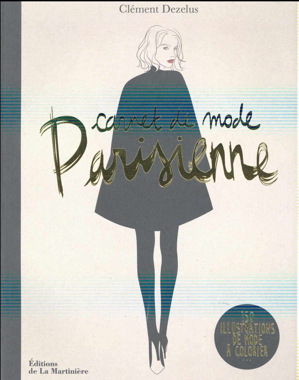 Carnet de mode parisienne ; 150 illustrations de mode à colorier