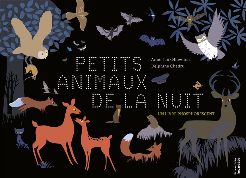 Les petits animaux de la nuit ; un livre phosphorescent