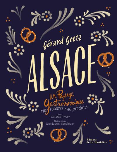 Alsace ; un paysage gastronomique