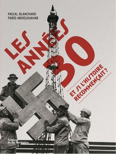 Les années 30 ; et si l'histoire recommençait ?