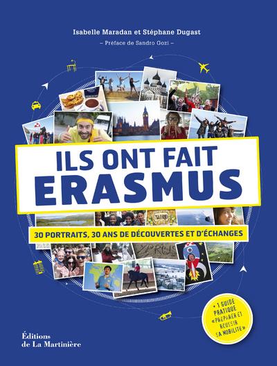 Ils ont fait Erasmus ; 30 portraits, 30 ans de découvertes et d'échanges
