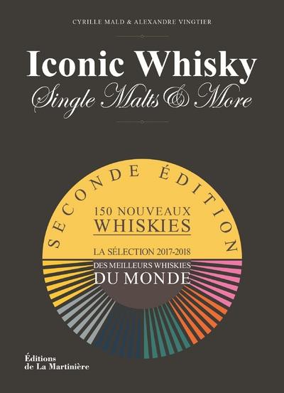 Iconic whisky ; la sélection 2017-2018 des meilleurs whiskies du monde (2e édition)