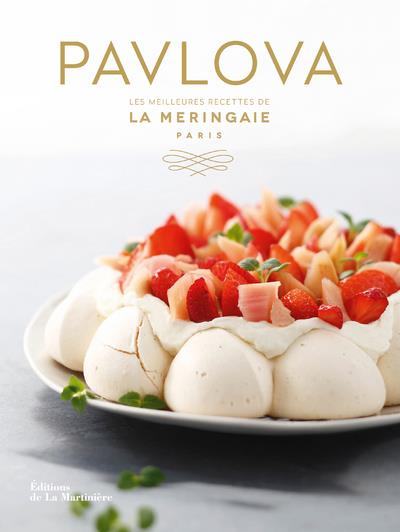 Pavlova ; les meilleures recettes de La Meringaie