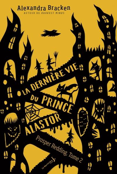 La terrifiante histoire de Prosper Redding Tome 2 ; la dernière vie du prince Alastor