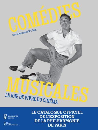 Comédies musicales ; la joie de vivre du cinéma