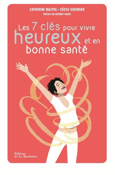 Les 7 clés pour être heureux et en bonne santé ; la méthode body and mind - flash vidéo