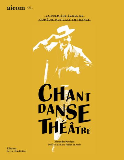 Chant danse théâtre ; la première école de comédie musicale en France