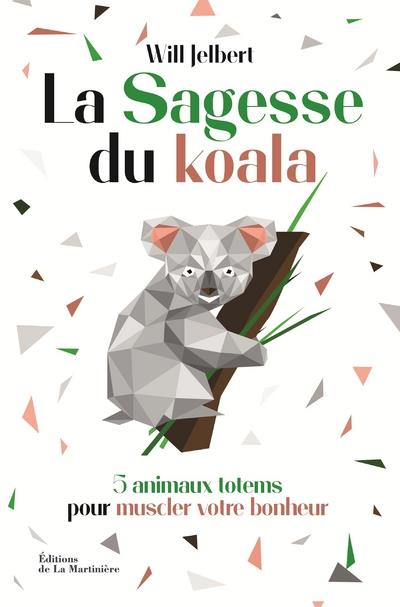La sagesse du koala ; 5 animaux totems pour muscler votre bonheur - flash vidéo