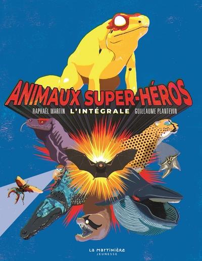 Animaux super-héros ; l'intégrale