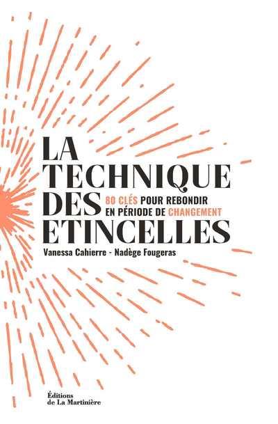 La technique des étincelles ; 80 clés pour rebondir en période de changement - flash vidéo