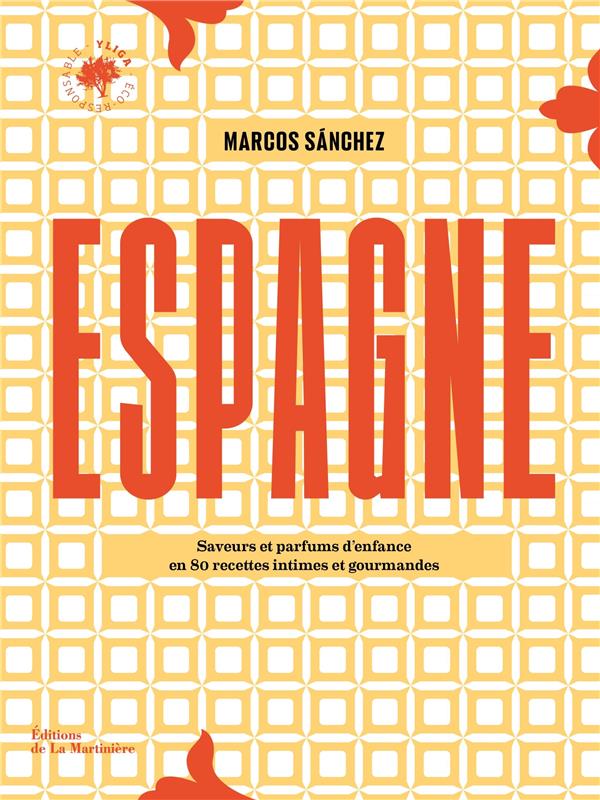 Espagne : 80 recettes intimes et gourmandes