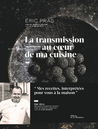 La transmission au coeur de ma cuisine : 60 recettes du restaurant à la maison - flash vidéo
