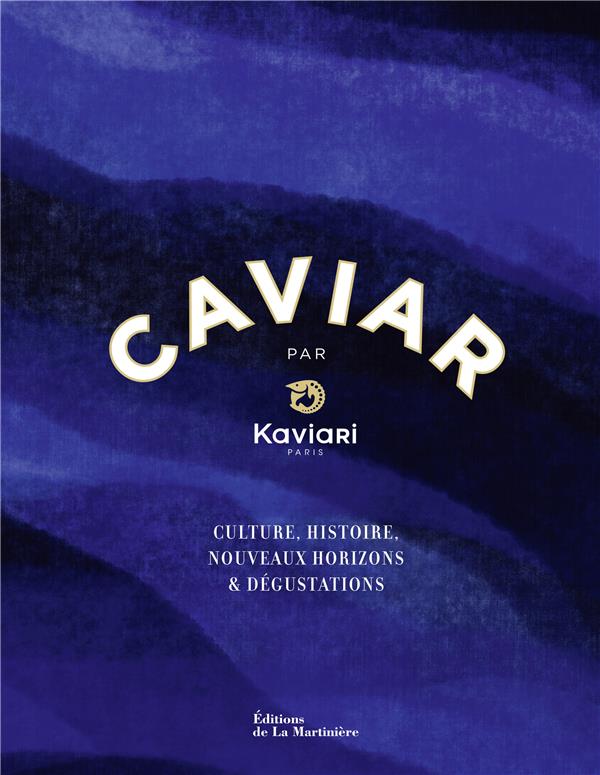 Caviar par Kaviari : culture, histoire, nouveaux horizons & dégustations - flash vidéo
