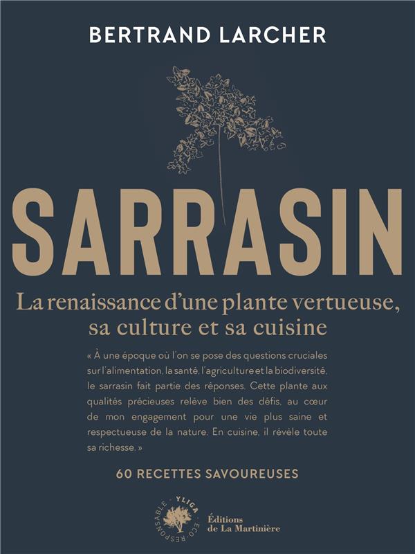 Sarrasin : la renaissance d'une plante vertueuse, sa culture et sa cuisine