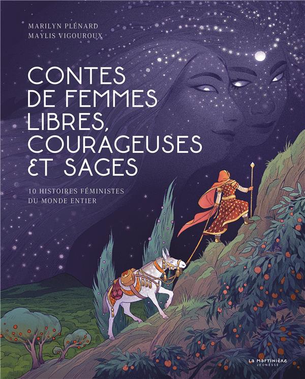 Contes de femmes libres, courageuses et sages ; 10 histoires féministes du monde entier