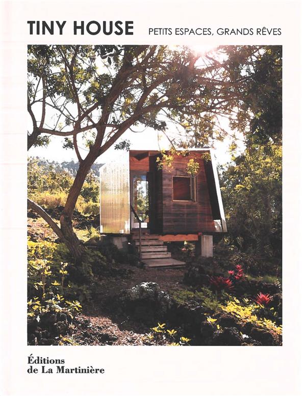 Tiny house : Petits espaces, grands rêves