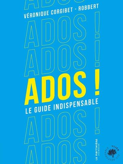 Ados ! le guide indispensable