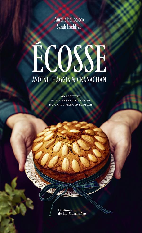 écosse : avoine, haggis & cranachan : 60 recettes et autres explorations du garde-manger écossais