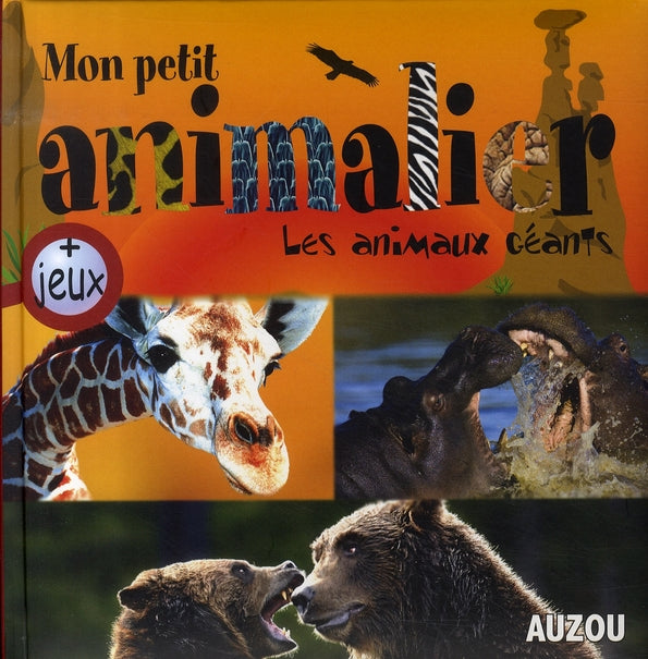 Mon petit animalier ; les animaux géants - flash vidéo