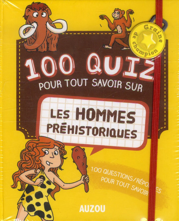 Graine de champion : 100 quiz pour tout savoir sur les hommes préhistoriques - flash vidéo