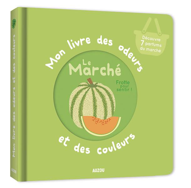 Mon livre des odeurs et des couleurs ; le marché - flash vidéo