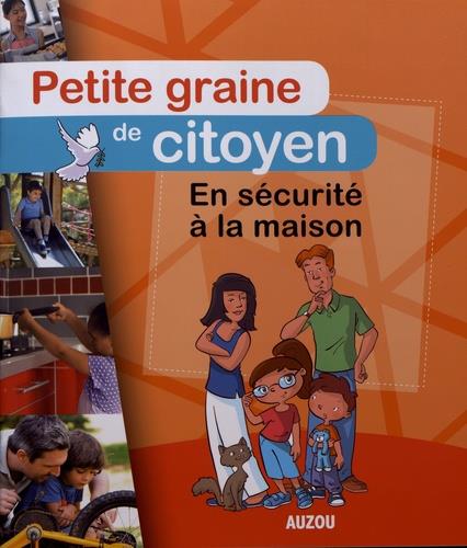 Petite graine de citoyen : en sécurité à la maison - flash vidéo