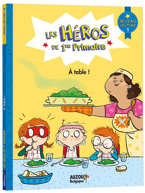 Les héros de 1re primaire ; niveau 1 ; à table ! - flash vidéo